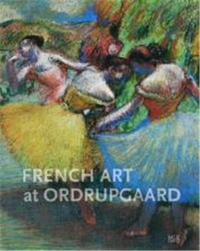 [2B]French Art at Ordrupgaard: Complete Catalogue of Paintings Sculptures Pastels Drawings and Prints