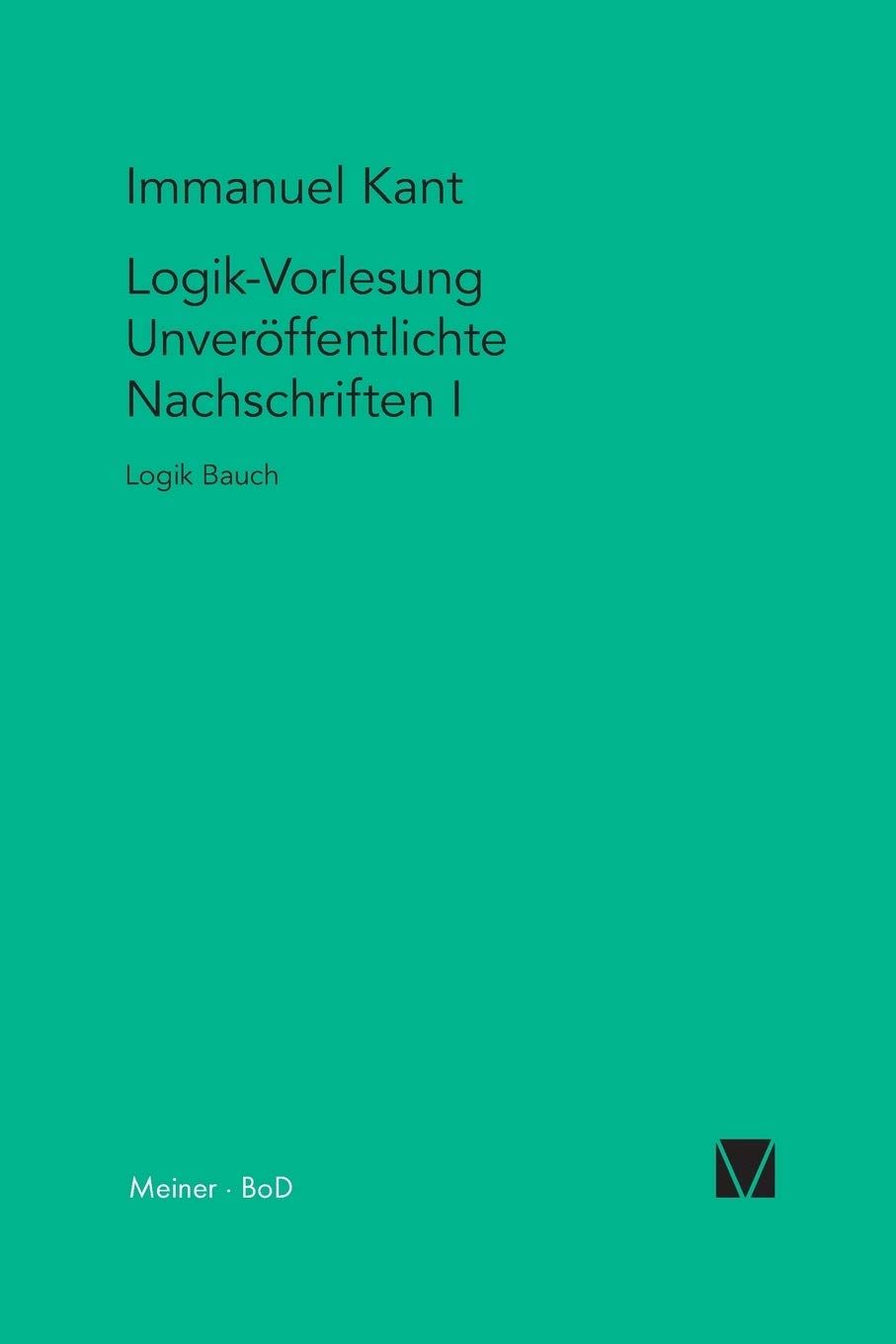 [1A]Logik-Vorlesungen. Unveroeffentlichte Nachschriften I (Kant-Forschungen)