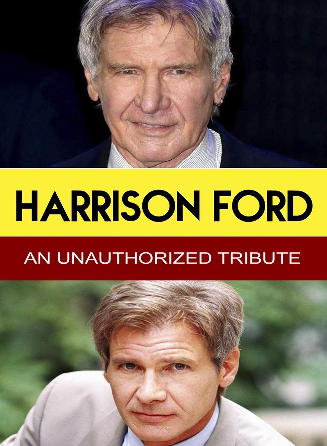 Harrison Ford - An Unauthorized Tribute [DVD]