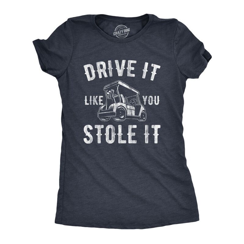 クレイジードッグ Tシャツ レディース トップス Crazy Dog TShirts Womens Drive It Like You Stole It Shirt Funny Sarcastic G