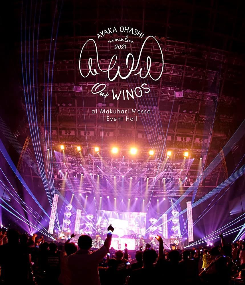 大橋彩香 ワンマンライブ2021~Our WINGS~ at 幕張メッセイベントホール [Blu-ray]