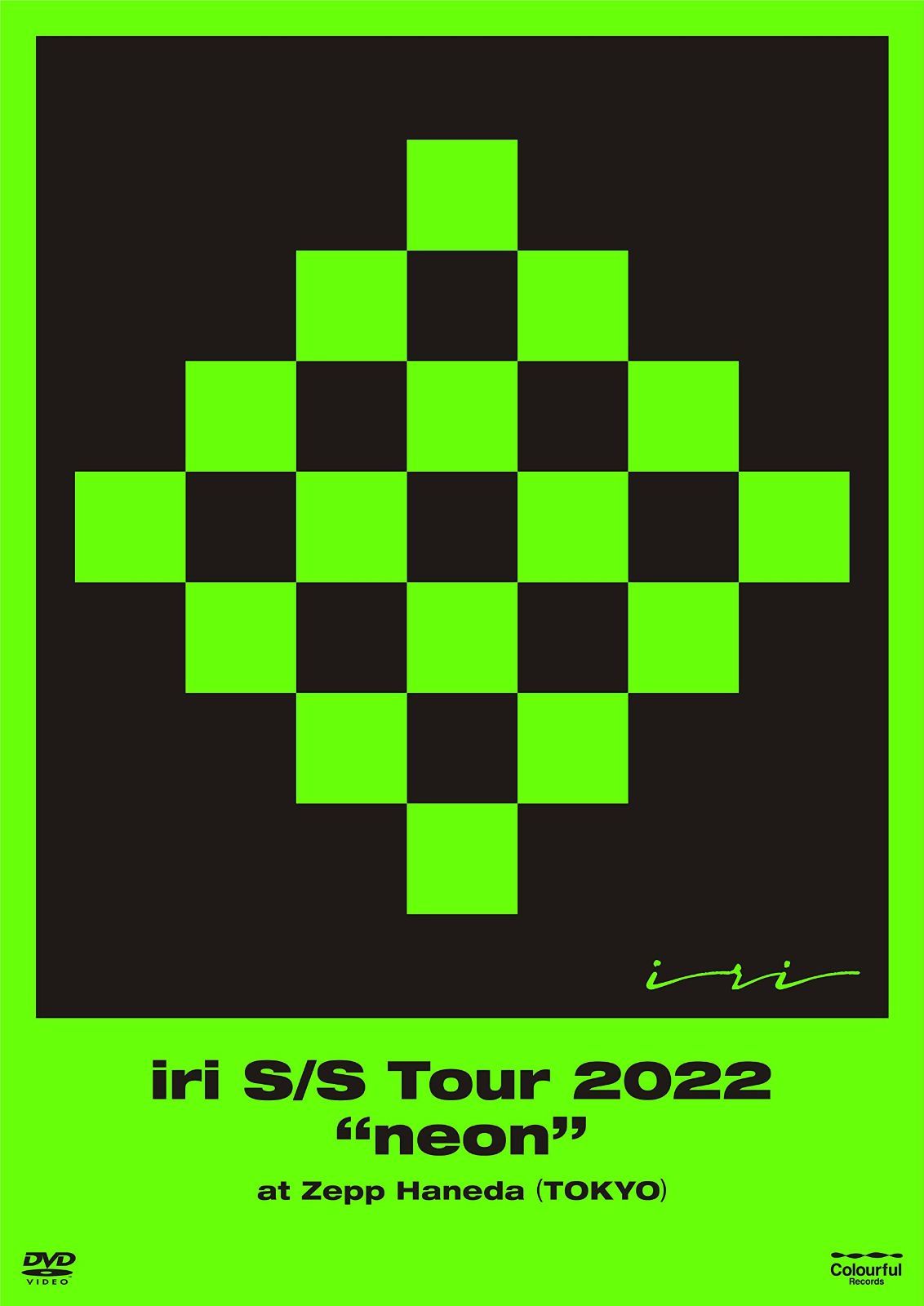 iri S/S Tour 2022 “neon” at Zepp Haneda (TOKYO) [DVD]