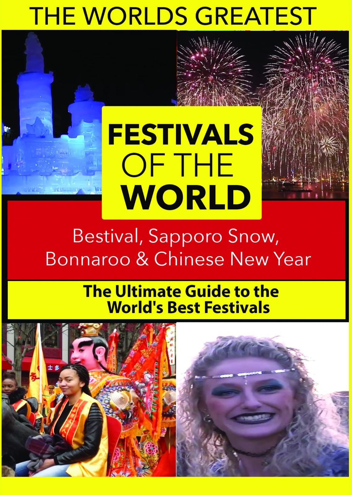 The World's Best Festivals: Bestival, Sapporo Snow, Bonnaroo & Chinese New Year [DVD]