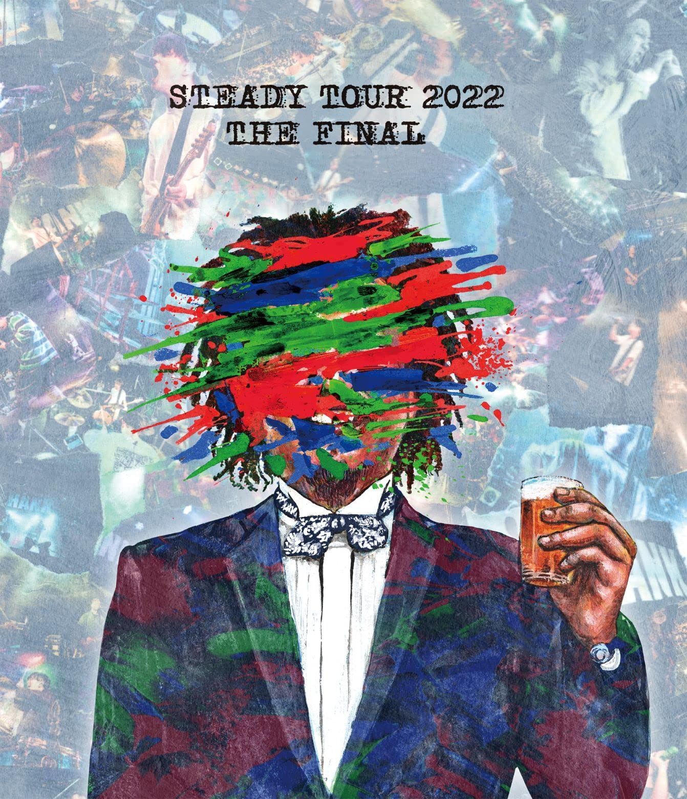 STEADY TOUR 2022 THE FINAL [Blu-ray]