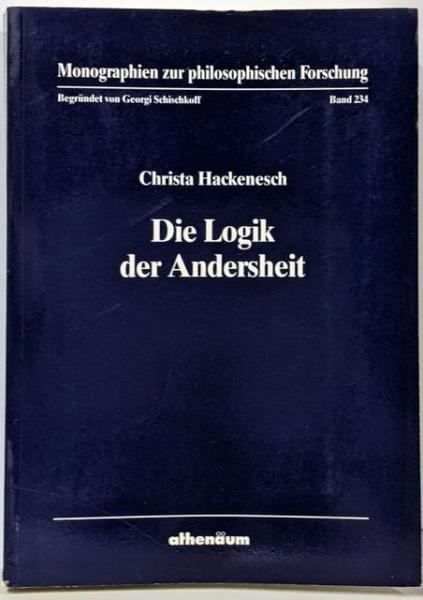 【中古】Die Logik der Andersheit. EineUntersuchung zu Hegels Begriffder Reflexion／Christa Hackenesch／Athenaeum Vlg., Bodenheim