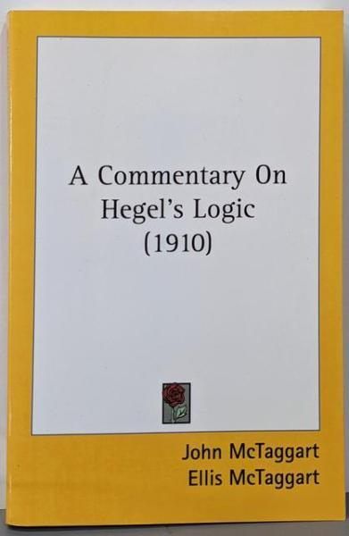 【中古】A Commentary On Hegel's Logic/John McTaggart Ellis McTaggart(著)、John McTaggart (著)/Kessinger Pub