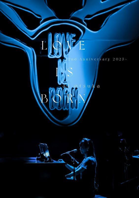 LOVE IS BORN ～22nd Anniversary 2025～ (Blu-ray Disc(スマプラ対応)) - 大塚 愛 [Blu-ray]