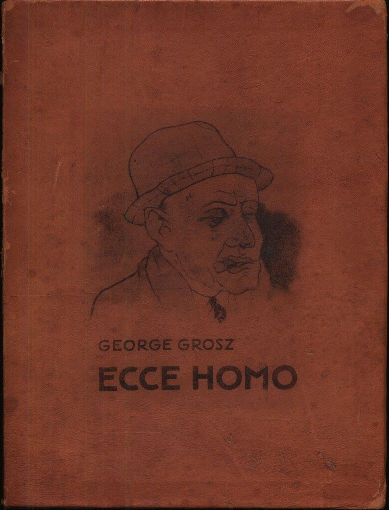 GEORGE GROSZ ECCE HOMO