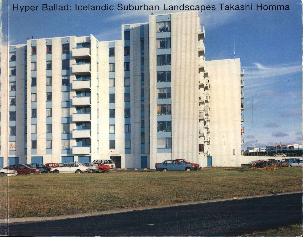 ホンマタカシ Hyper Ballad:Icelandic Suburban Landscapes(帯欠) 帯欠