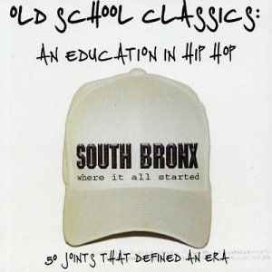 (CD)Old School Classics: An Education in Hip Hop