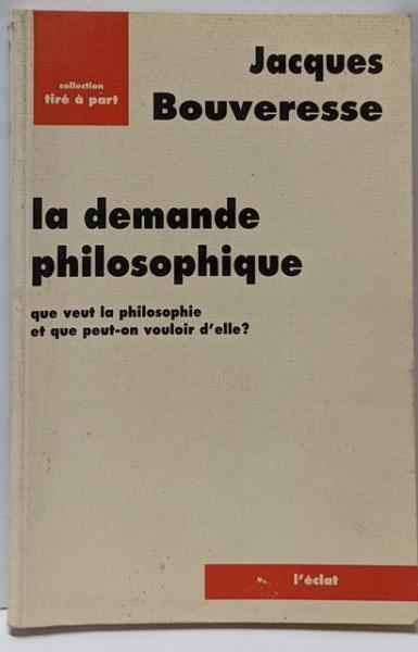 La Demande philosophique : Queveut la philosophie et quepeut-on vouloir d´elle ?