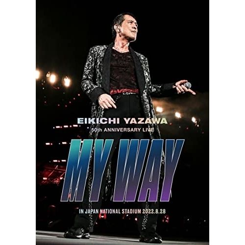 DVD】矢沢永吉 / EIKICHI YAZAWA 50th ANNIVERSARY LIVE ”MY WAY ” IN