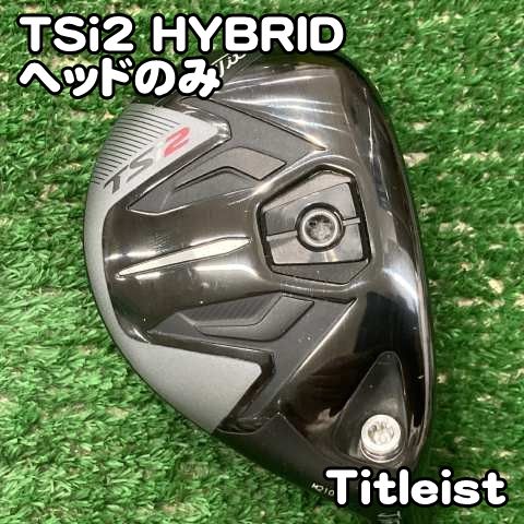 【美品ヘッドのみ】Titleist TSi2 ユーティリティ 中古】ユーティリティ タイトリスト TSi2 HYBRID/ヘッドのみ//21[0949