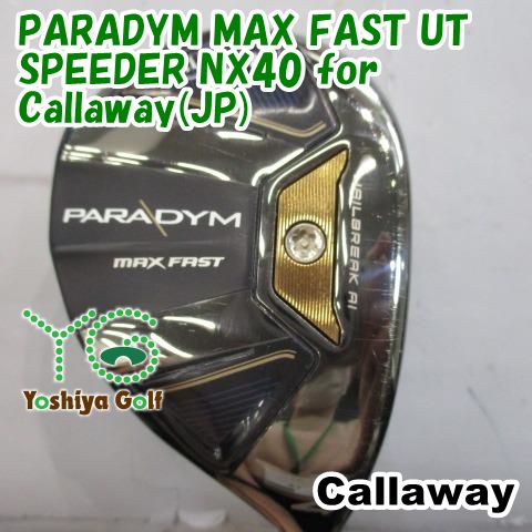 ユーティリティ キャロウェイ PARADYM MAX FAST UT/SPEEDER NX40 for Callaway(JP)/R/21[151493]