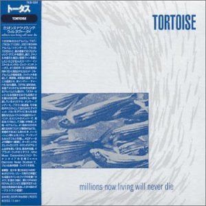 ミリオンズ・ナウ・リヴィング・ウィル・ネバー・ダイ トータス[CD](中古)
