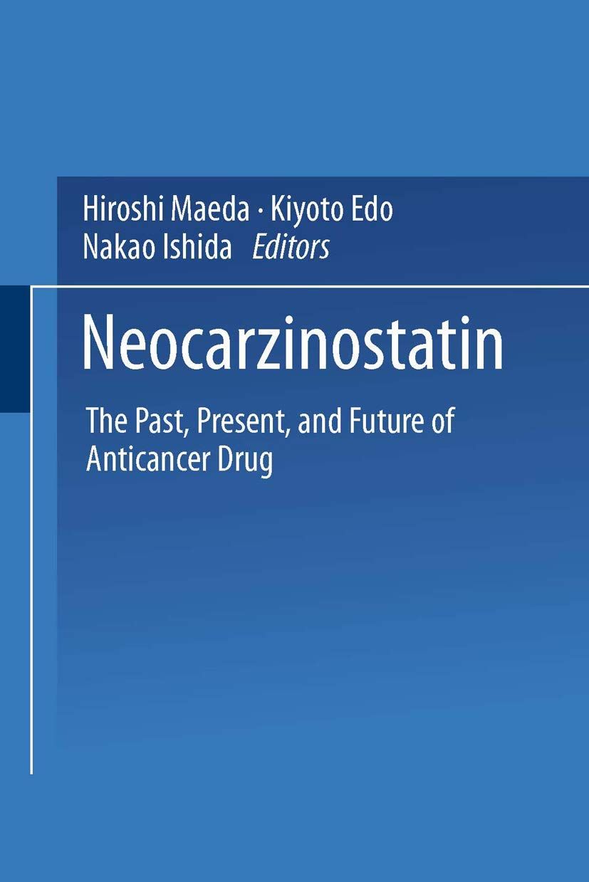 [2A]Neocarzinostatin: The Past Present and Future of Anticancer Drug
