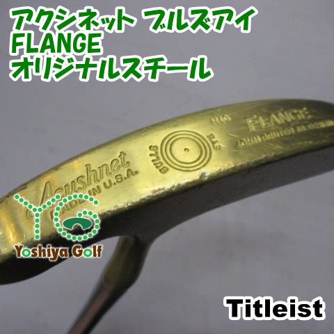 パター タイトリスト アクシネット ブルズアイ FLANGE/オリジナル