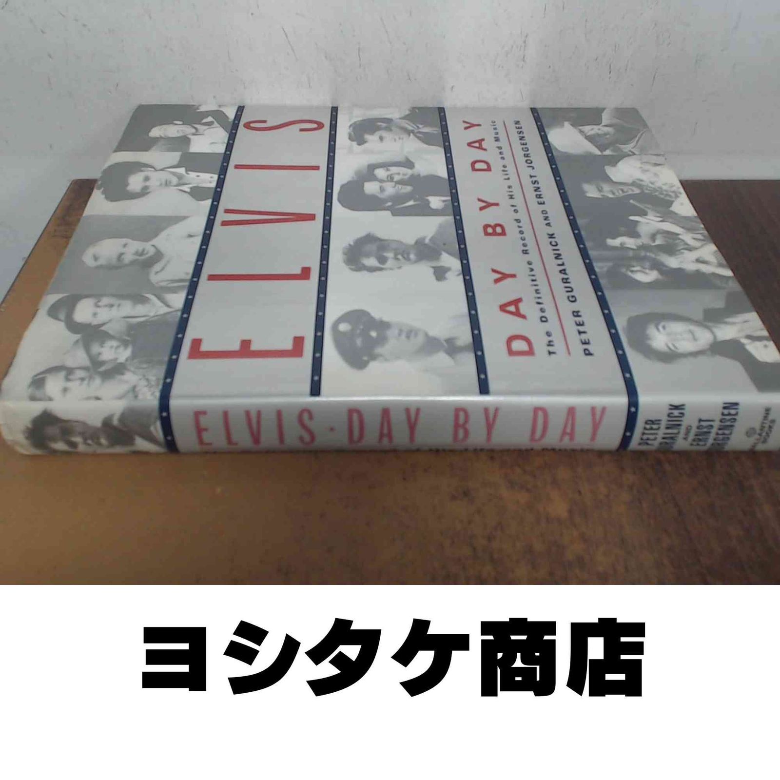 Elvis Day by Day: The Definitive Record of His Life and Music Guralnick, Peter; Jorgensen, Ernst