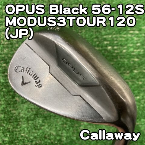 【中古】ウェッジ キャロウェイ OPUS Black 56-12S/MODUS3TOUR120(JP)/S/56[0982]オーパス　ブラック　56度　SW　モーダス