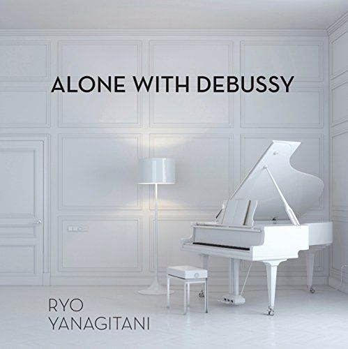 (CD)Alone with Debussy／Ryo Yanagitani、C. Debussy