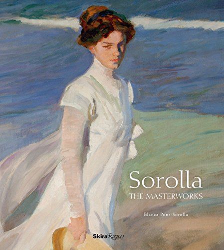 Sorolla: The Masterworks／Blanca Pons-Sorolla