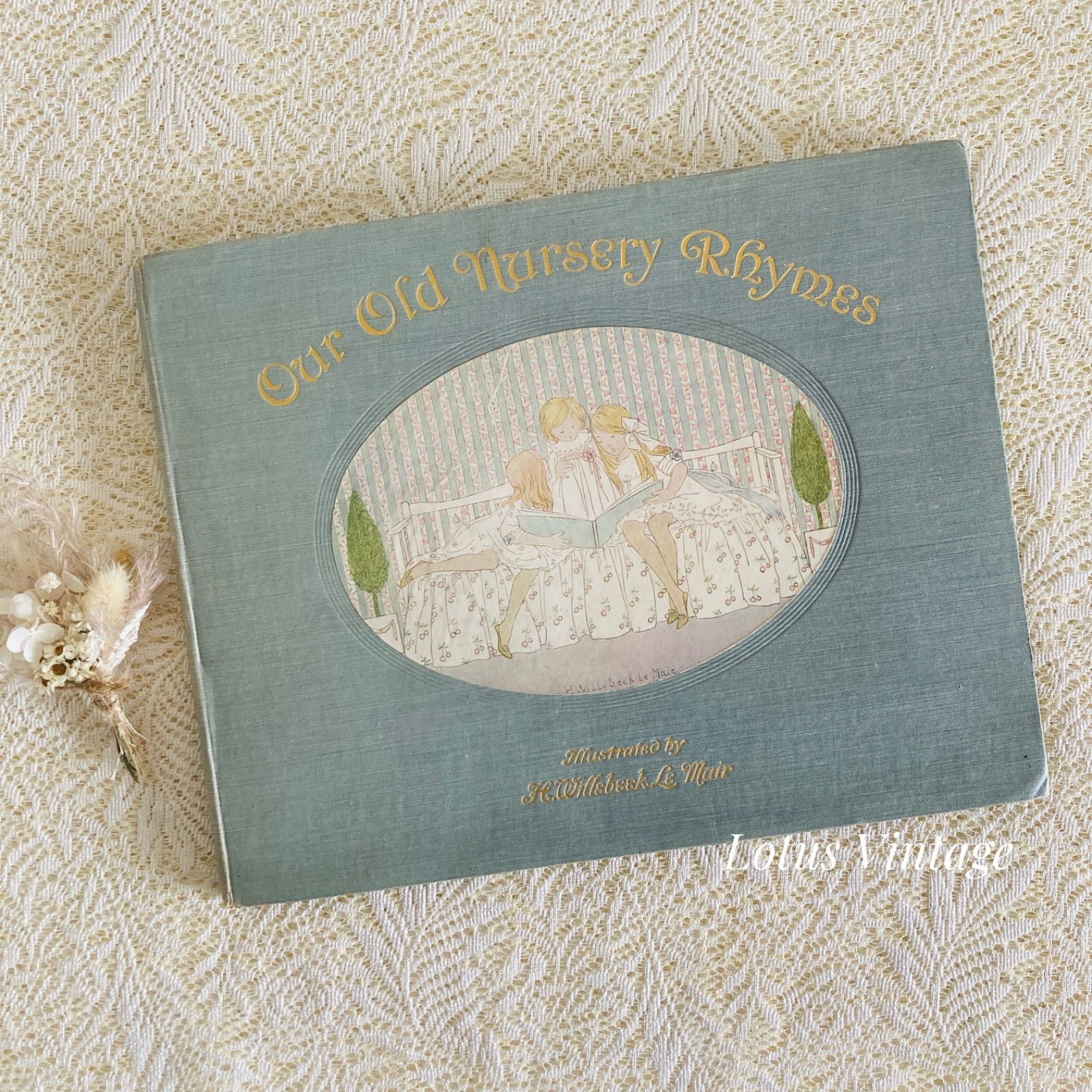洋書古書　希少な楽譜絵本　1912年発行　ル・メールの淡く繊細で優雅なイラスト♡ ル・メール挿絵の優雅なアンティーク楽譜絵本 Our Old Nursery Rhymes