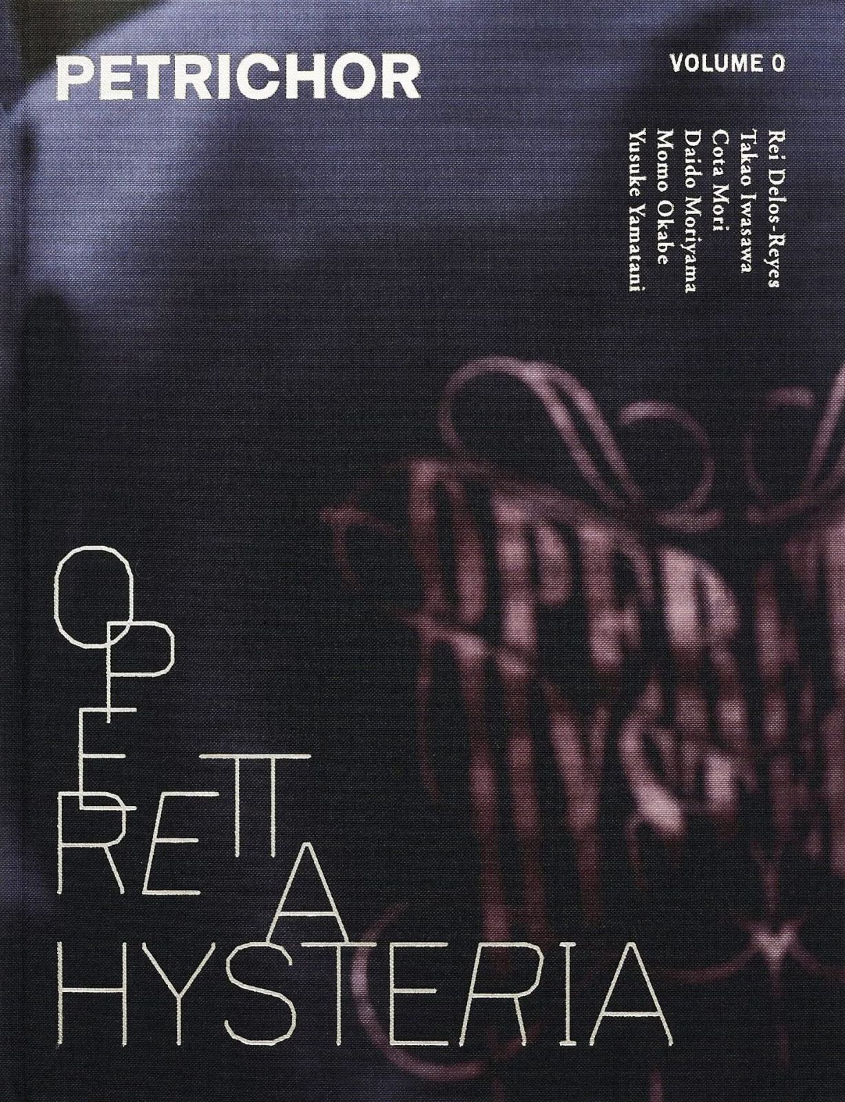 PETRICHOR Volume 0 “OPERETTA HYSTERIA