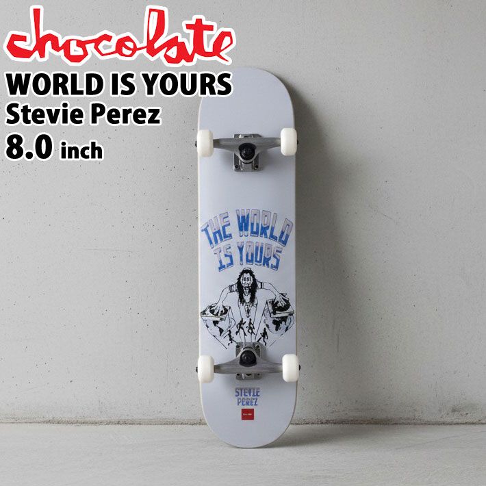 チョコレート スケートボード コンプリート CHOCOLATE WORLD IS YOURS 8.0inch [CH101] STEVIE PEREZ スティービー・ペレズ スケボー COMPLETE 完成品 組み立て済み 【即】