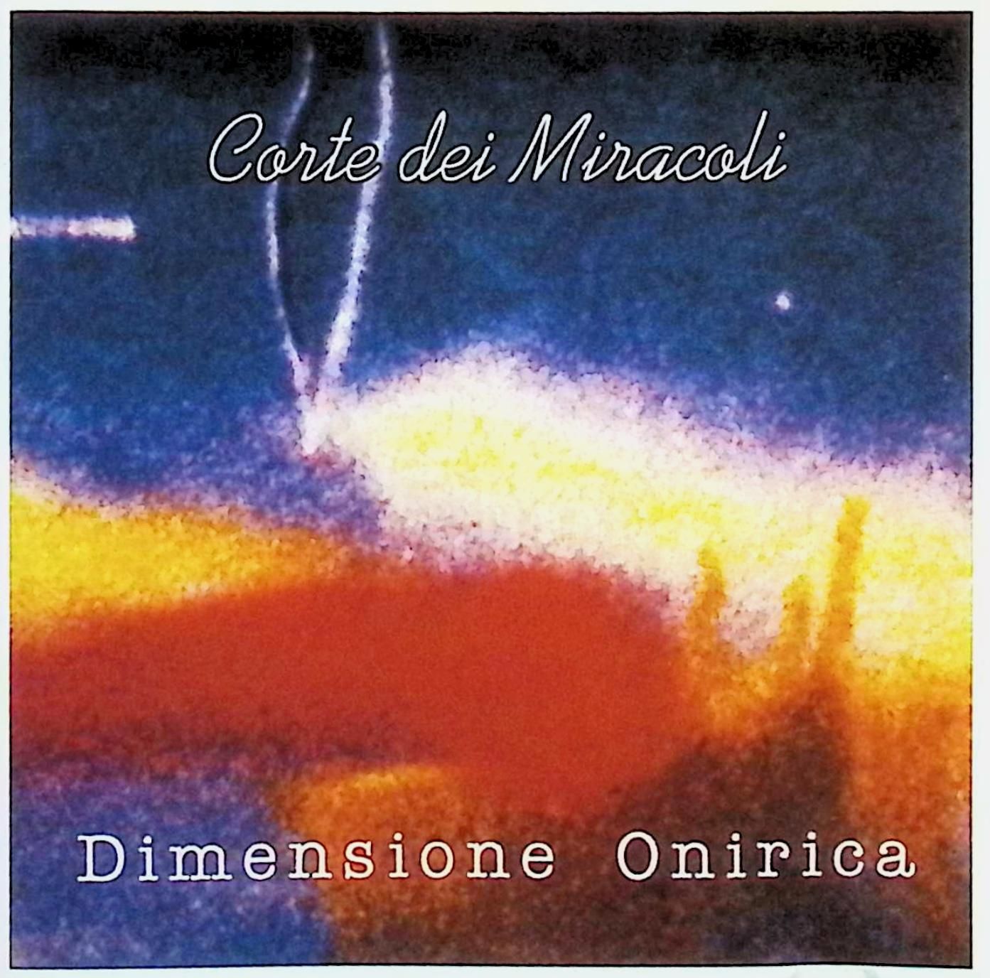 Corte Dei Miracoli – Dimensione Onirica / Corte Dei Miracoli コルテ・デイ・ミラコリ (CD)
