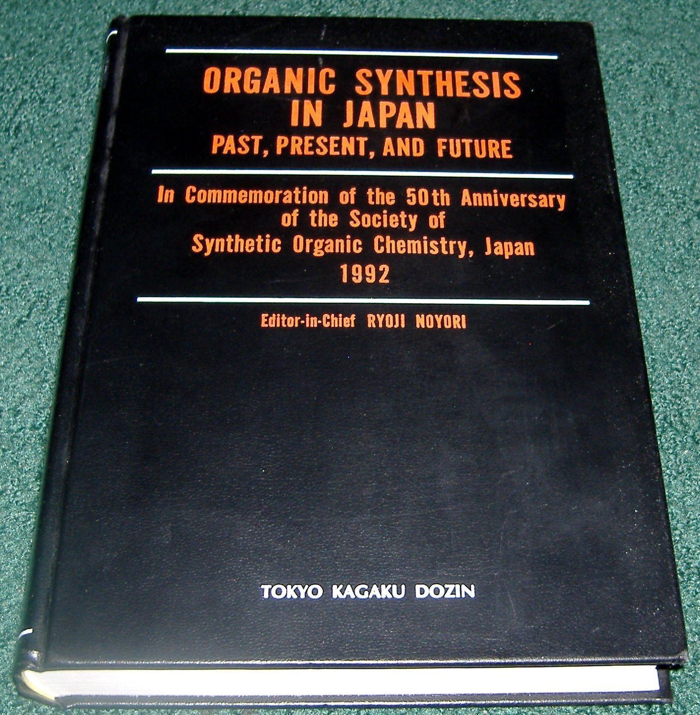 ORGANIC SYNTHESIS IN JAPAN―PAST,PRESENT,AND FUTURE 28,051円