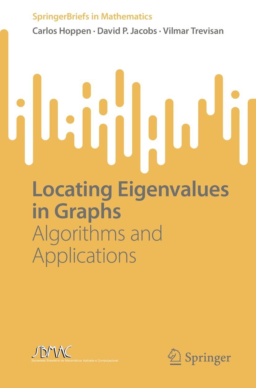 Locating Eigenvalues in Graphs: Algorithms and Applications (SpringerBriefs in Mathematics)