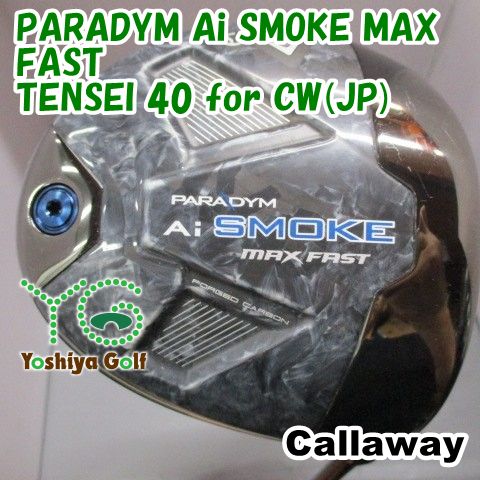 ドライバー キャロウェイ PARADYM Ai SMOKE MAX FAST/TENSEI 40 for CW(JP)/R/10.5[151469]