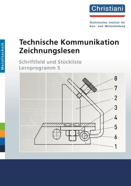 Technische Kommunkation - Zeichnungslesen: Schriftfeld und St?ckliste - Lernprogramm 5 13,647円