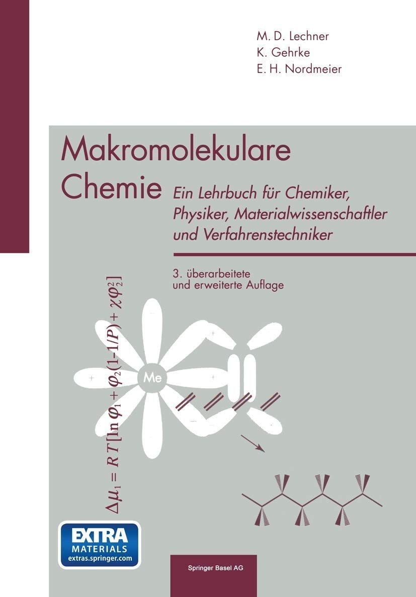 Makromolekulare Chemie: Ein Lehrbuch Fa1/4r Chemiker, Physiker, Materialwissenschaftler Und Verfahrenstechniker