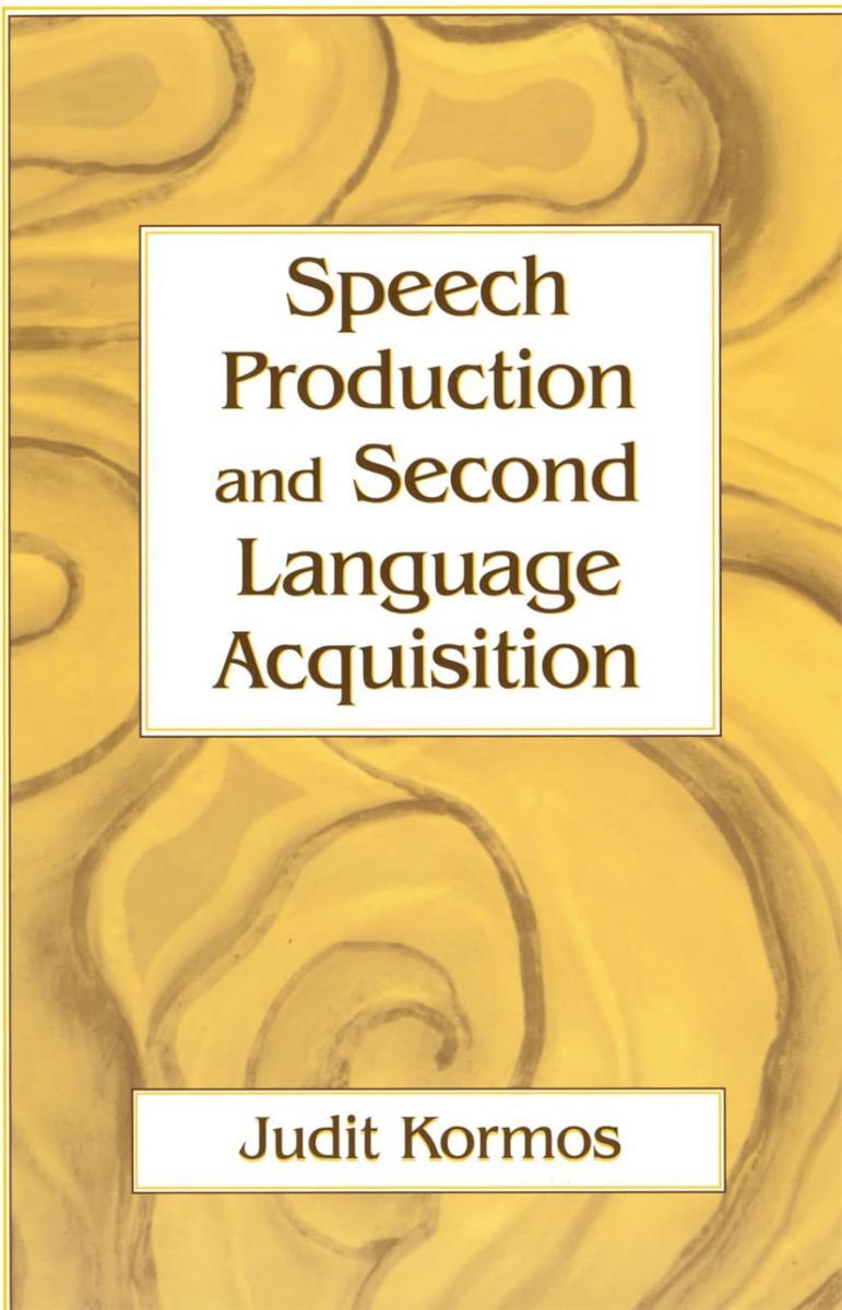 Speech Production and Second Language Acquisition (Cognitive Science and Second Language Acquisition Series)