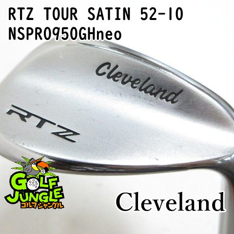 【中古】ウェッジ クリーブランド RTZ TOUR SATIN 52-10 NSPRO950GHneo S 52 ウエッジ スチールシャフト おすすめ メンズ 右 [4206]