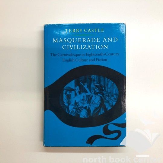 ◆[K]Masquerade and Civilization: Carnivalesque in Eighteenth-century English Culture and Fiction