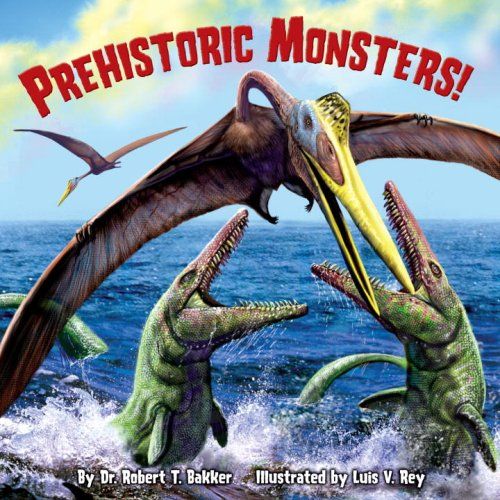 Prehistoric Monsters! (Pictureback(R))／Dr. Robert T. Bakker
