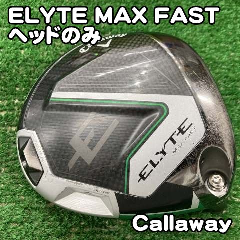 【中古】ドライバー キャロウェイ ELYTE MAX FAST/ヘッドのみ//10.5[1416]エリート　マックスファスト　ドライバー