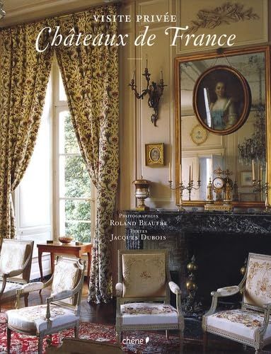 Chateaux de France : Visite privee／Editions du Chene
