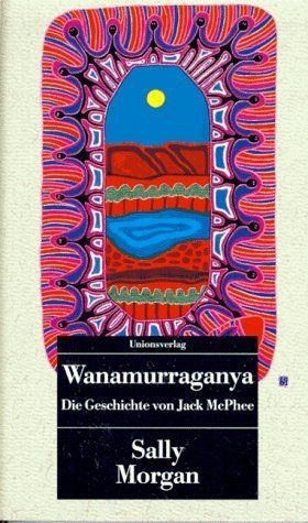 Wanamurraganya. Die Geschichte von Jack McPhee.