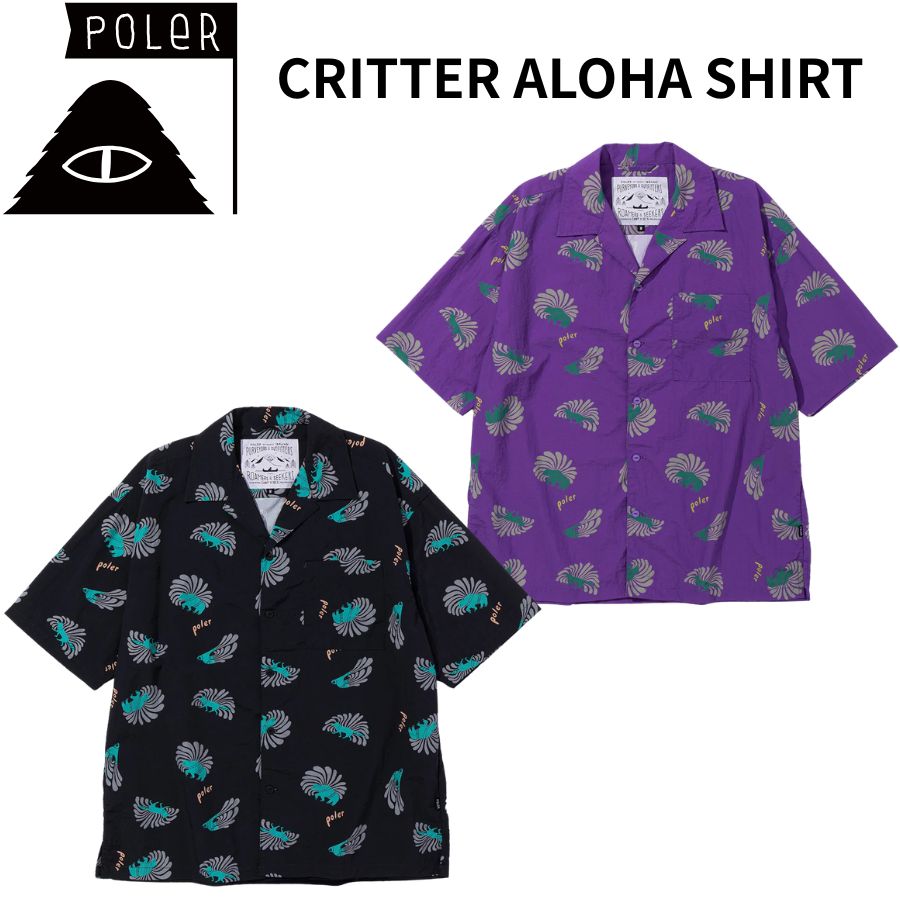 POLER ポーラー CRITTER ALOHA SHIRT アロハシャツ メンズ 半袖 開襟 オープンカラー 総柄 リゾート アウトドア キャンプ
