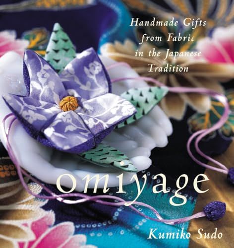 Omiyage: Handmade Gifts from Fabric in the Japanese Traditio