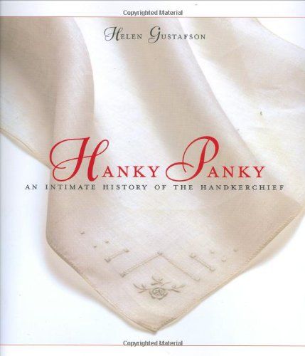 Hanky Panky: An Intimate History of the Handkerchief／Helen G 8,027円