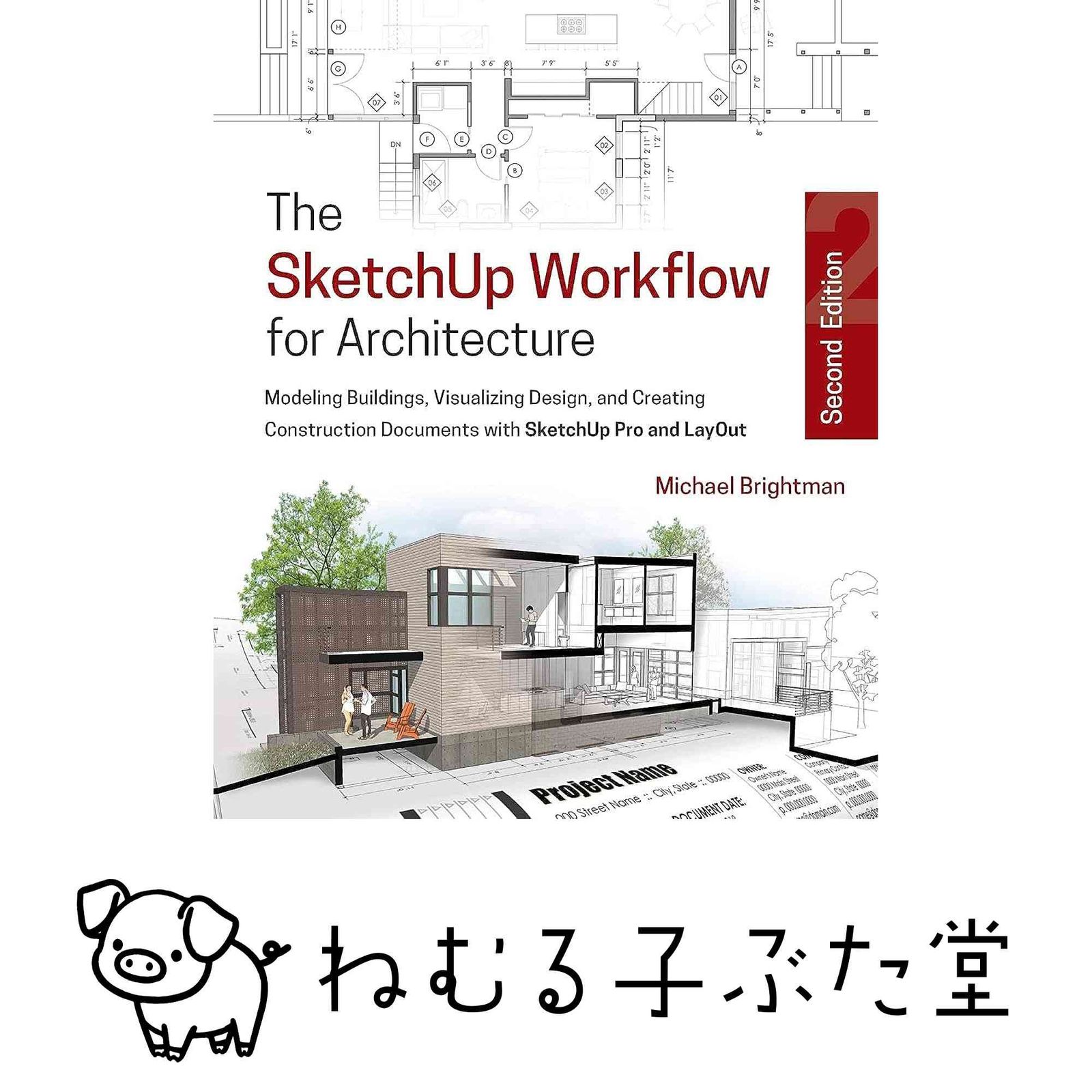 The SketchUp Workflow for Architecture: Modeling Buildings, Visualizing Design, and Creating Construction Documents wit…