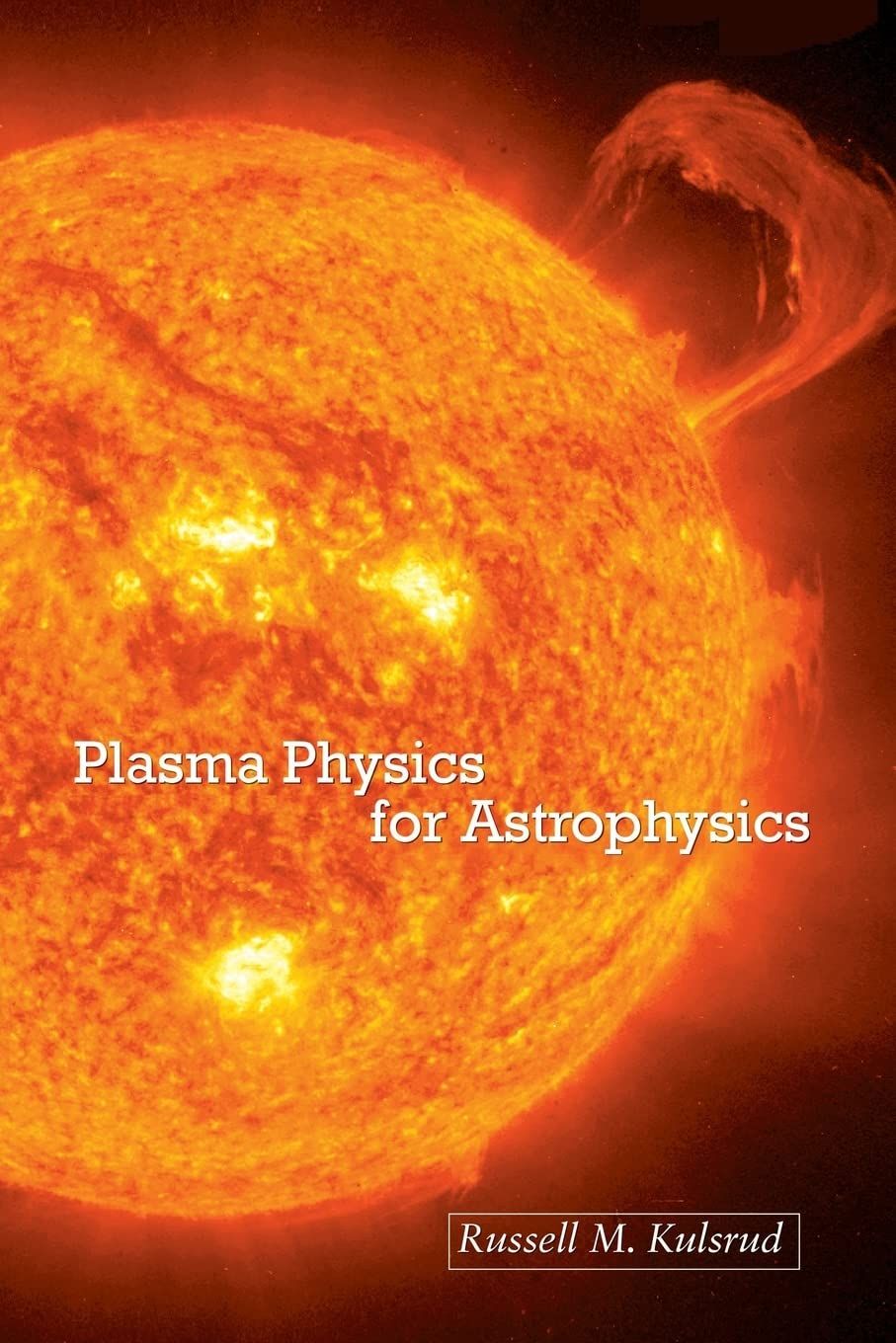 Plasma Physics for Astrophysics (Princeton Series in Astrophysics)■d4013-0162-C25
