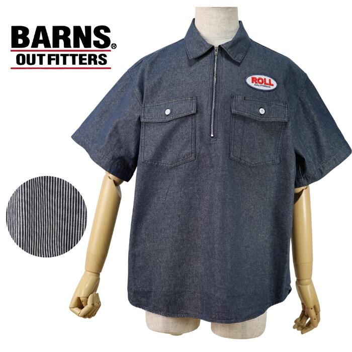 \半額/ バーンズ アウトフィッターズ BARNS OUTFITTERS メンズ レディース ユニセックス 綿100 ハーフジップ ワークシャツ デニム ヒッコリー シャツ プルオーバー メンズ ロール ROLL ワッペン 半袖 Tシャツ 6,512円