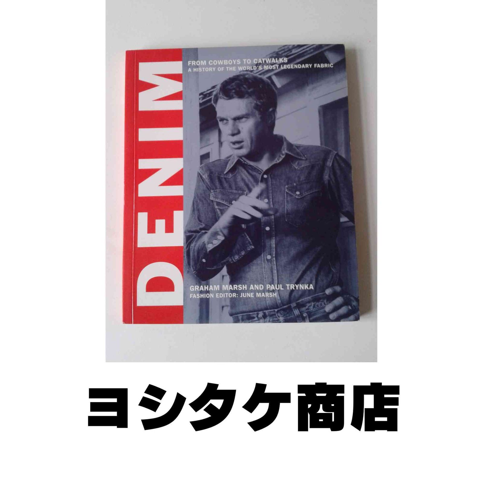 Denim: From Cowboys to Catwalks, A History of the Worlds Most Legendary Fabric Marsh, Graham; Trynka, Paul