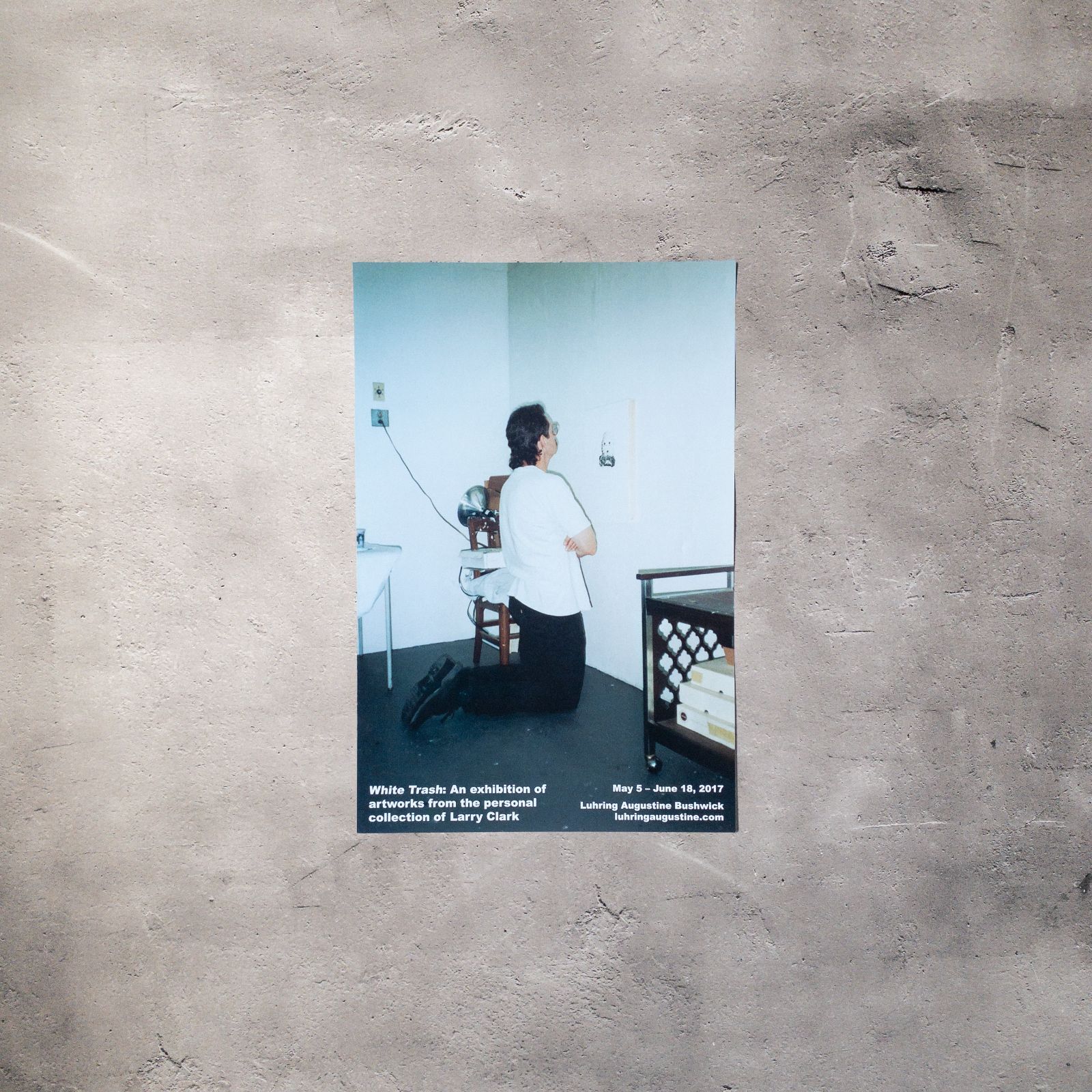 Larry Clark｜White Trash｜Luhring Augustine 2017｜40.5×61cm 公式展覧会ポスター 16,280円