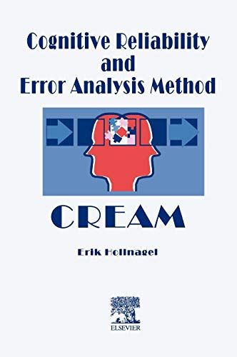 Cognitive Reliability and Error Analysis Method (CREAM)／E. H